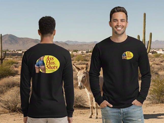 Ass, Ho's & Shots Long Sleeve