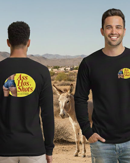 Ass, Ho's & Shots Long Sleeve
